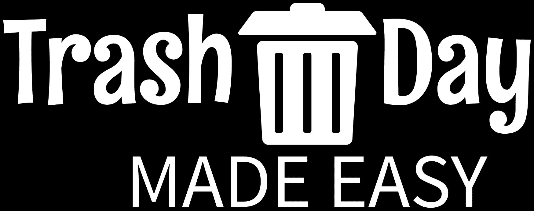 Trash Day Made Easy